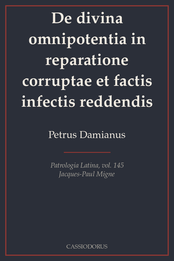 De divina omnipotentia in reparatione corruptae et factis infectis reddendis cover